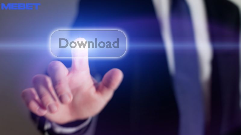 Lưu ý cần thiết trước khi thực hiện tải app Mebet