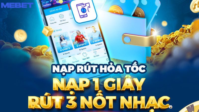 Nạp, rút tiền siêu tốc